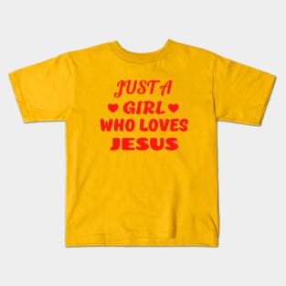 Just A Girl Who Loves Jesus Kids T-Shirt